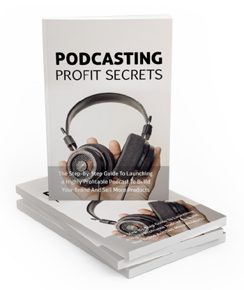 Podcasting Profit Secrets
