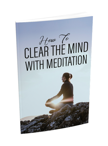 How To Clear The Mind With Meditation