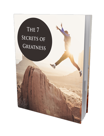 The 7 Secrets Of Greatness